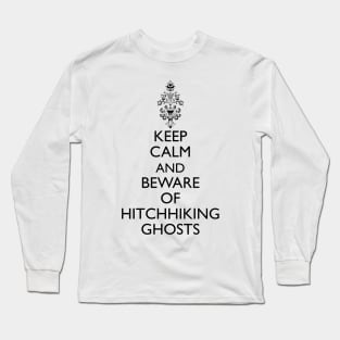 Keep Calm and Beware of Hitchhiking Long Sleeve T-Shirt